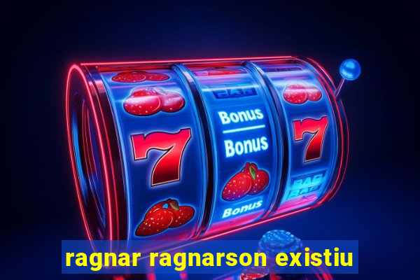 ragnar ragnarson existiu